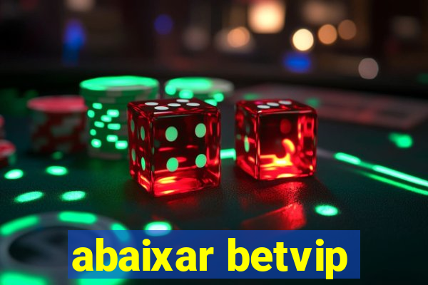 abaixar betvip